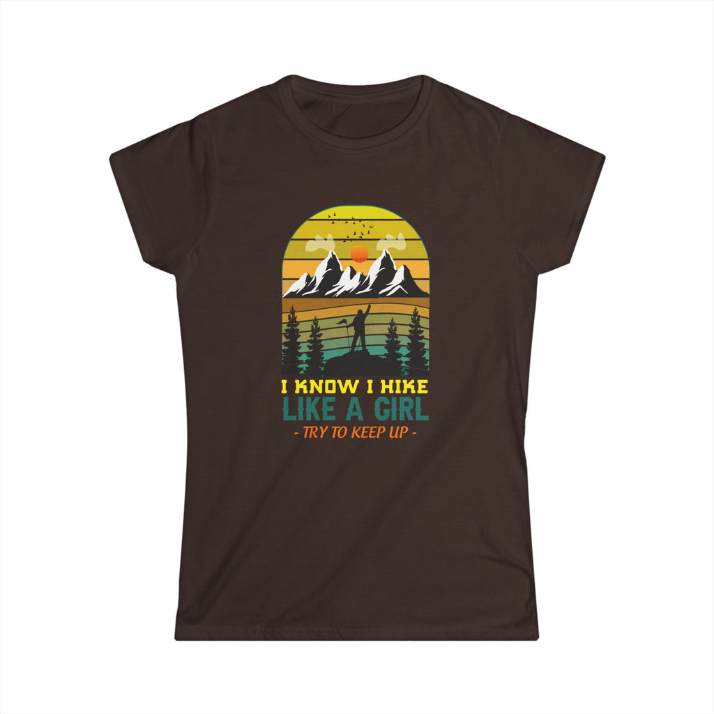 Hike Like a Girl Women's Adventure Tee - I Know I Hike Like a Girl; Try to Keep Up