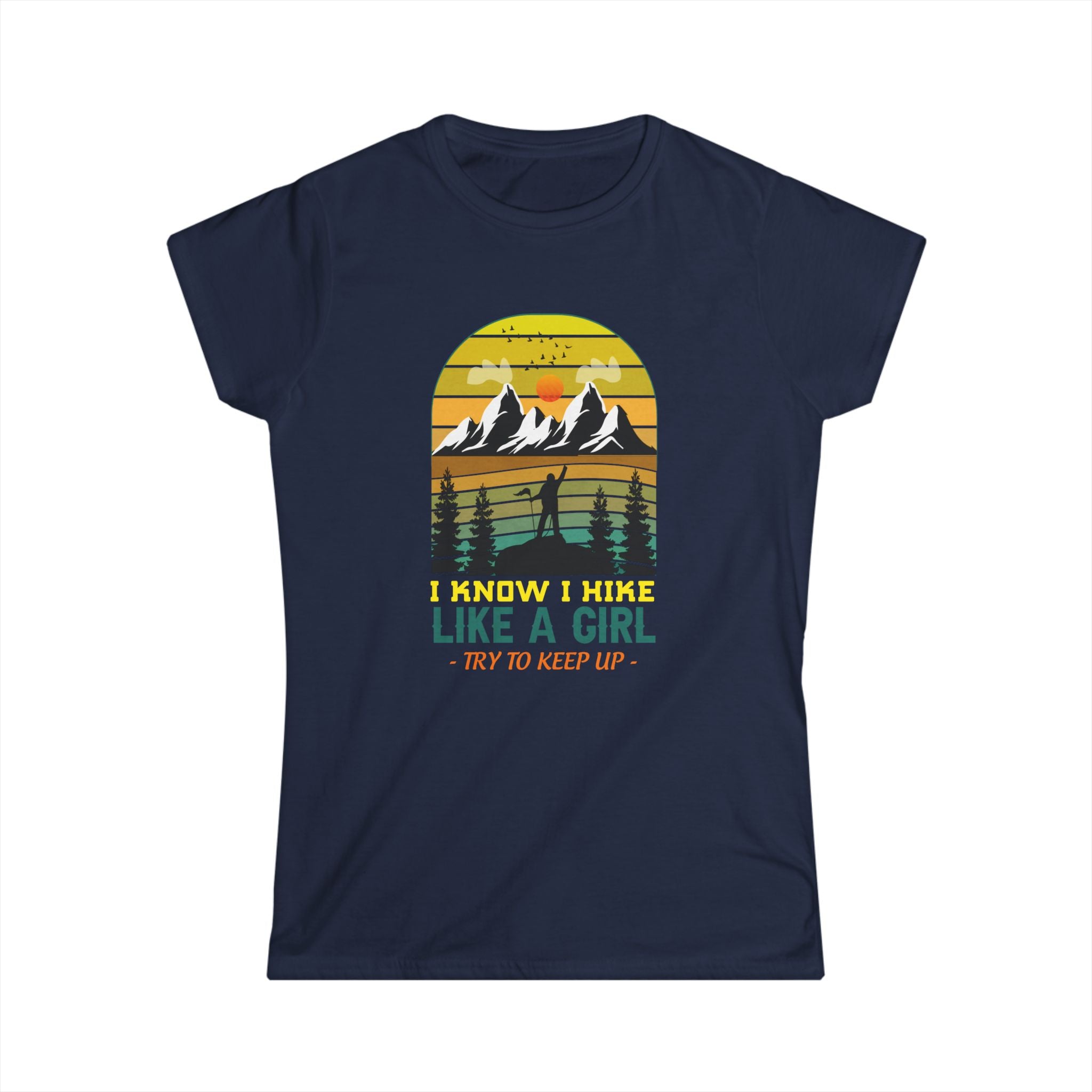 Hike Like a Girl Women's Adventure Tee - I Know I Hike Like a Girl; Try to Keep Up