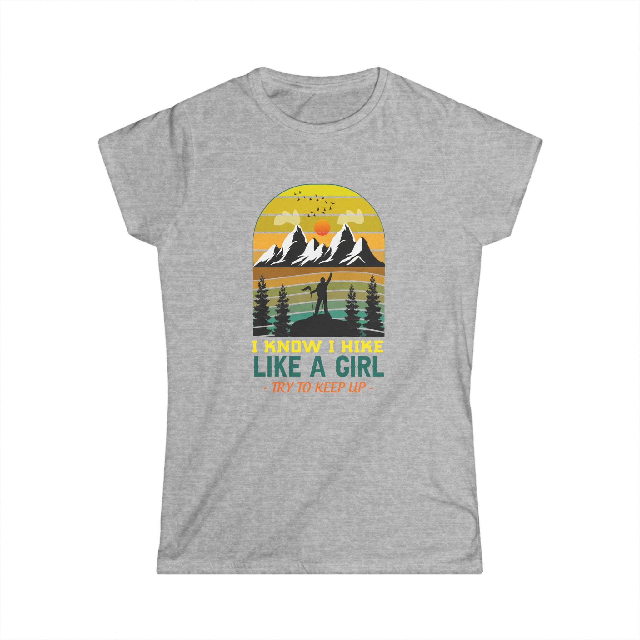 Hike Like a Girl Women's Adventure Tee - I Know I Hike Like a Girl; Try to Keep Up