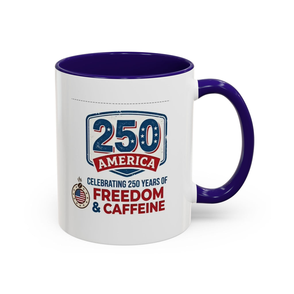 250 Years of Freedom & Caffeine Coffee Mug — Patriotic 11oz/15oz Ceramic