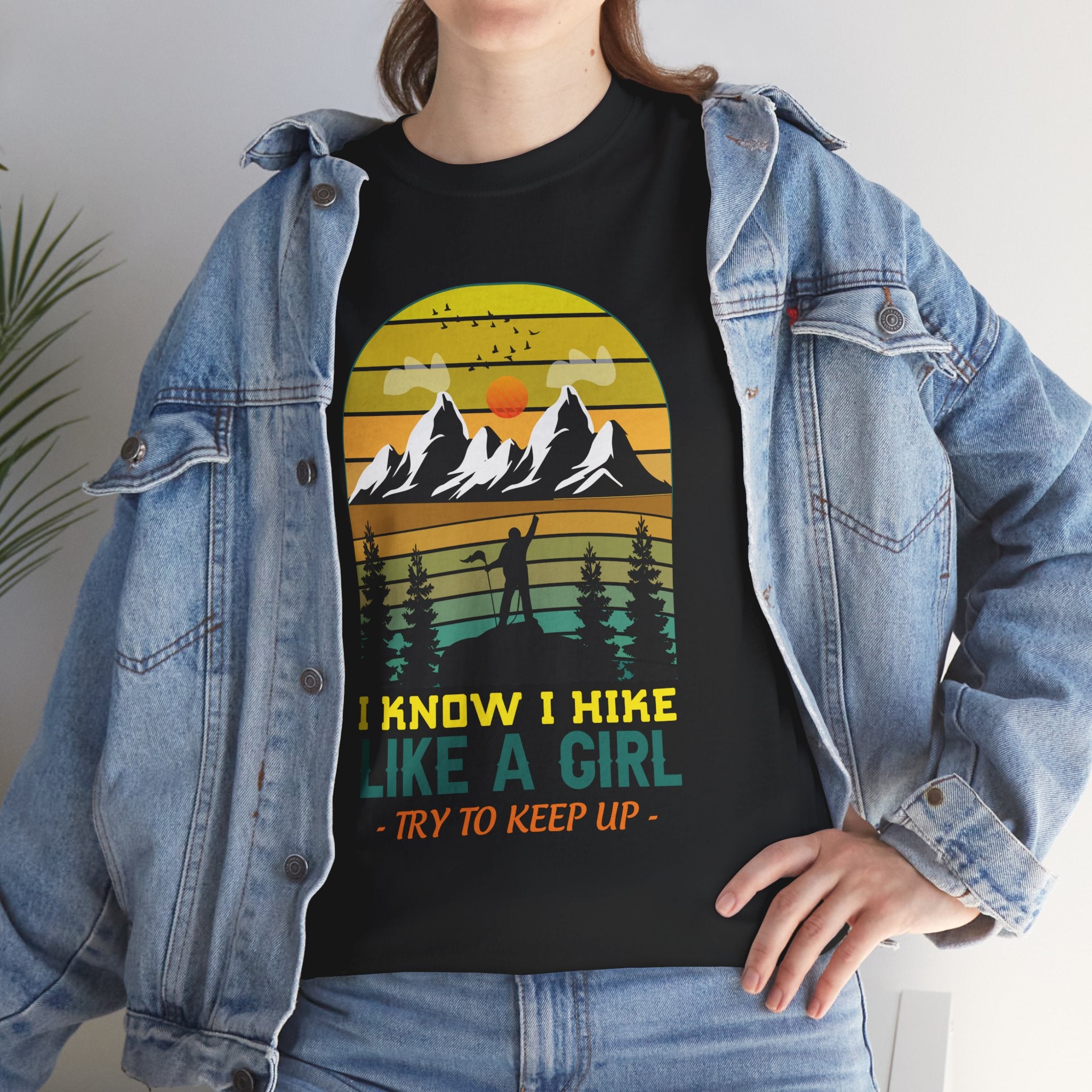Hike Like a Girl Adventure Spirit Graphic Tee - I Know I Hike Like A Girl Try to Keep Up (Gildan Heavy Weight Tee more size/color options)